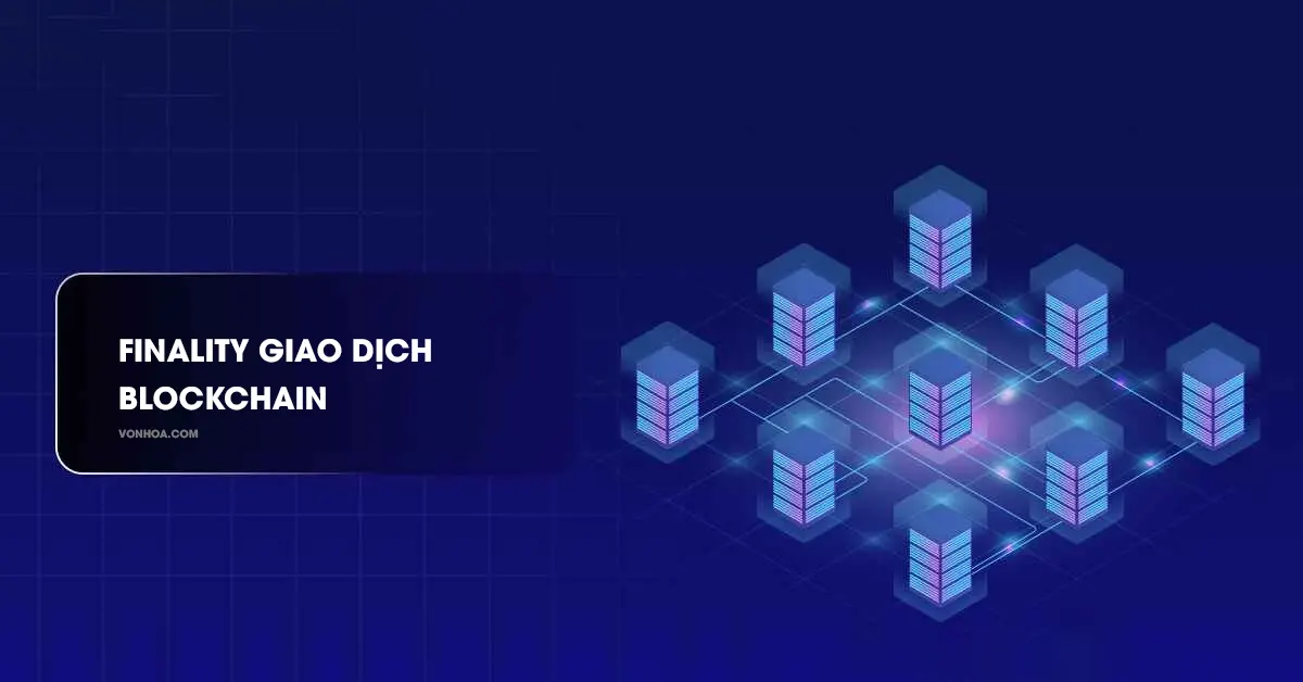finality giao dich blockchain