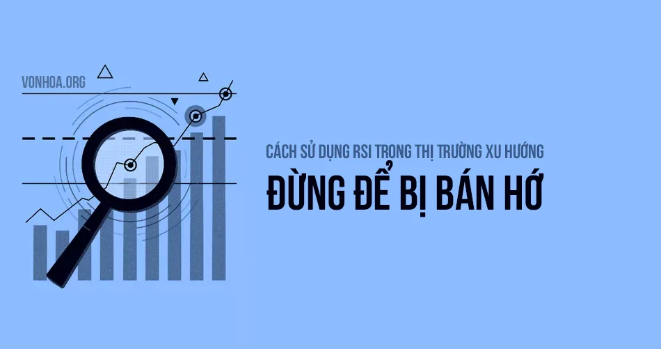 cach su dung chi bao rsi trong thi truong xu huong