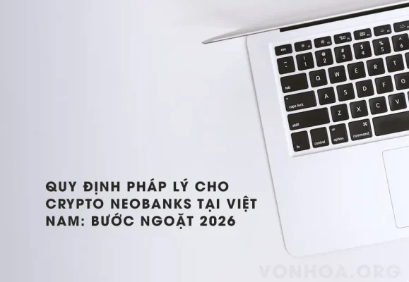 quy dinh phap ly crypto neobanks viet nam